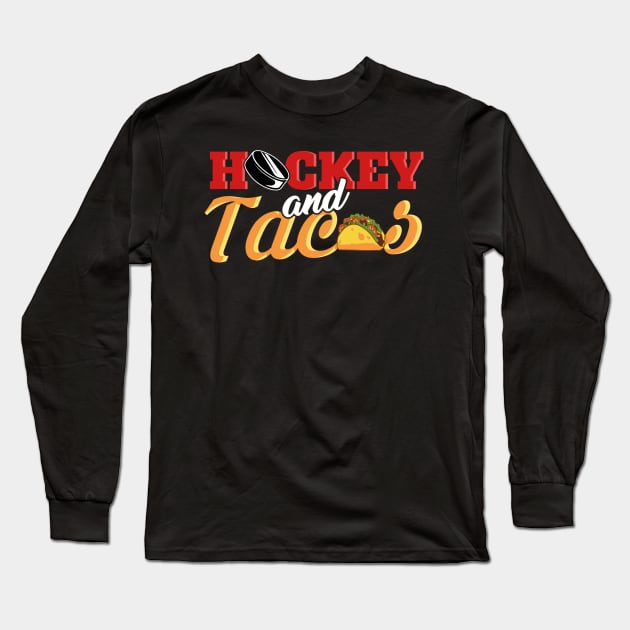 Hockey and tacos Long Sleeve T-Shirt by captainmood